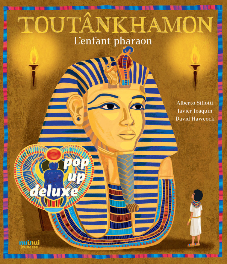 Toutankhamon - L'enfant pharaon - David Hawcock, Alberto Siliotti, Javier Joaquin, Jimmy Bertini - NUINUI JEUNESSE