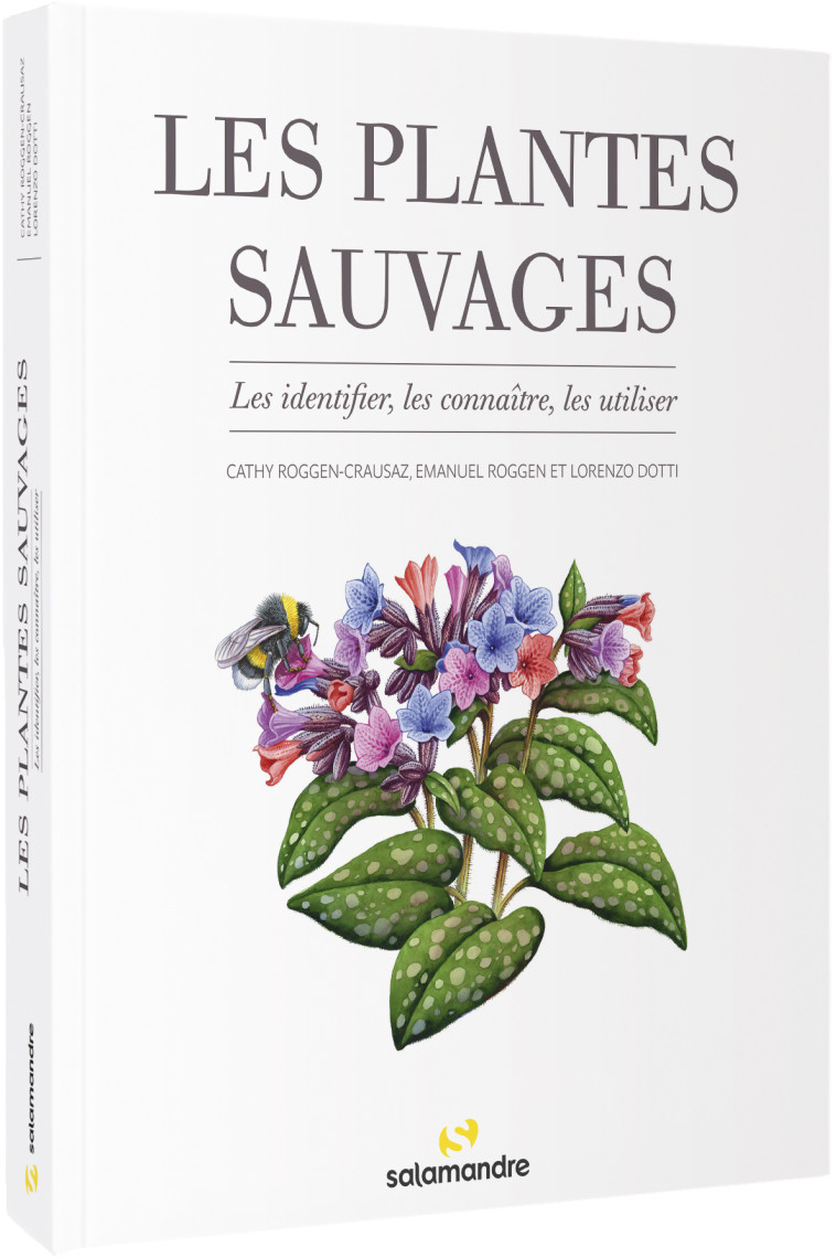 Les plantes sauvages - Lorenzo Dotti, Cathy Roggen-crausaz, Emanuel Roggen - LA SALAMANDRE