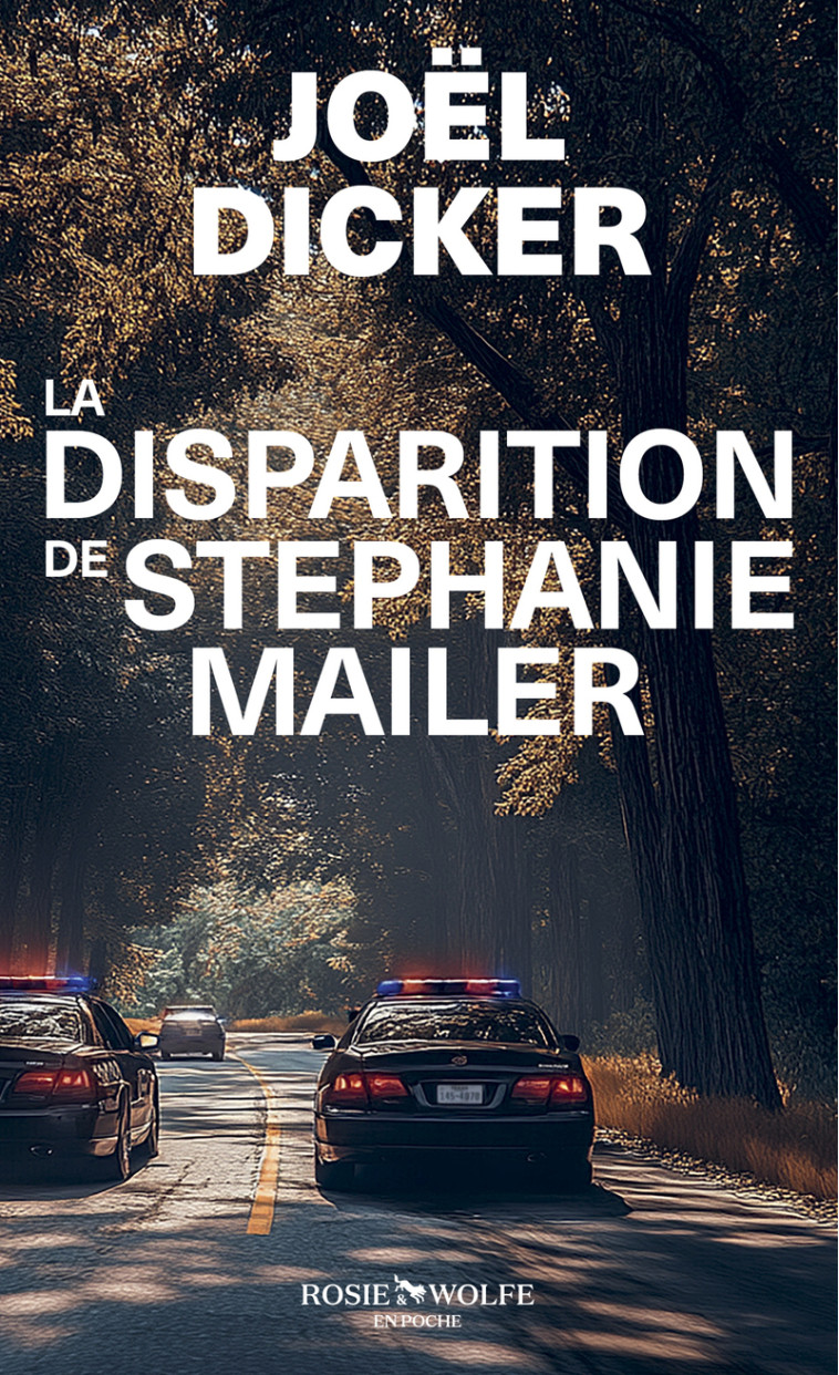 La Disparition de Stéphanie Mailer - Joël Dicker, Joël Dicker - ROSIE WOLFE