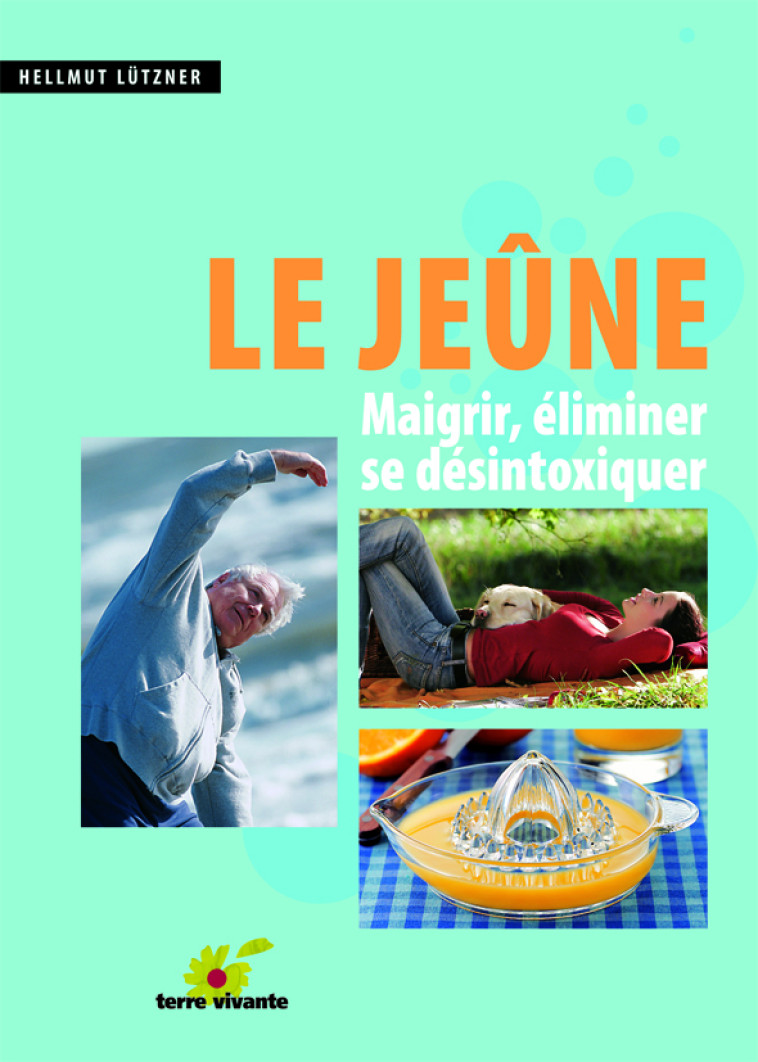 Le jeûne - XXX - TERRE VIVANTE