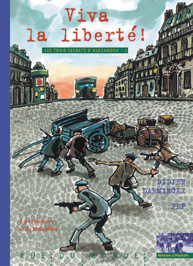 LES 3 SECRETS D'ALEXANDRA 3 - VIVA LA LIBERTE ! - Didier Daeninckx, Pef Pef - RUE DU MONDE