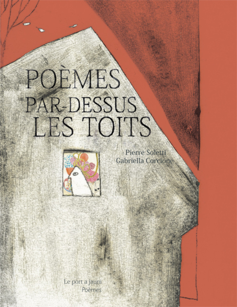 POÈMES PAR-DESSUS LES TOITS - Pierre Soletti, Gabriella CORCIONE - PORT A JAUNI