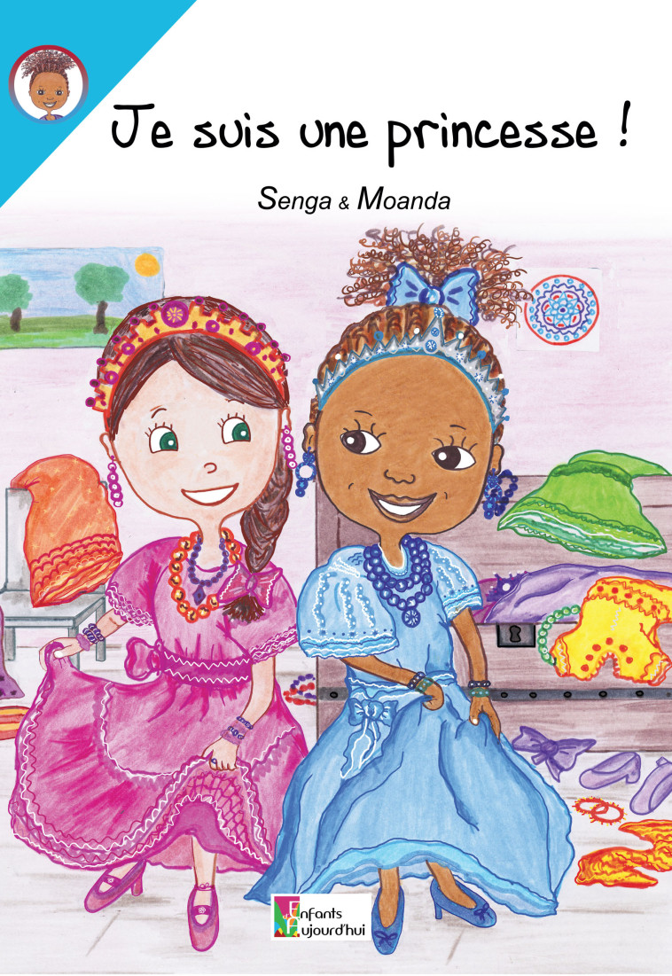 Je suis une princesse ! -  Moanda,  Senga - ENFANTS AUJOURD