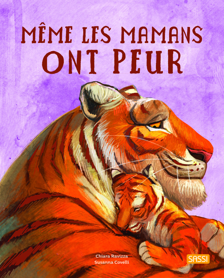 Même les mamans ont peur - Sarah Negrel, Chiara Ravizza, Susanna Covelli - SASSI