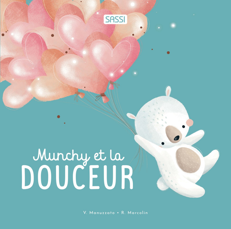 Munchy et la douceur - Roberta Marcolin, Valentina Manuzzato, Romain Labat - SASSI