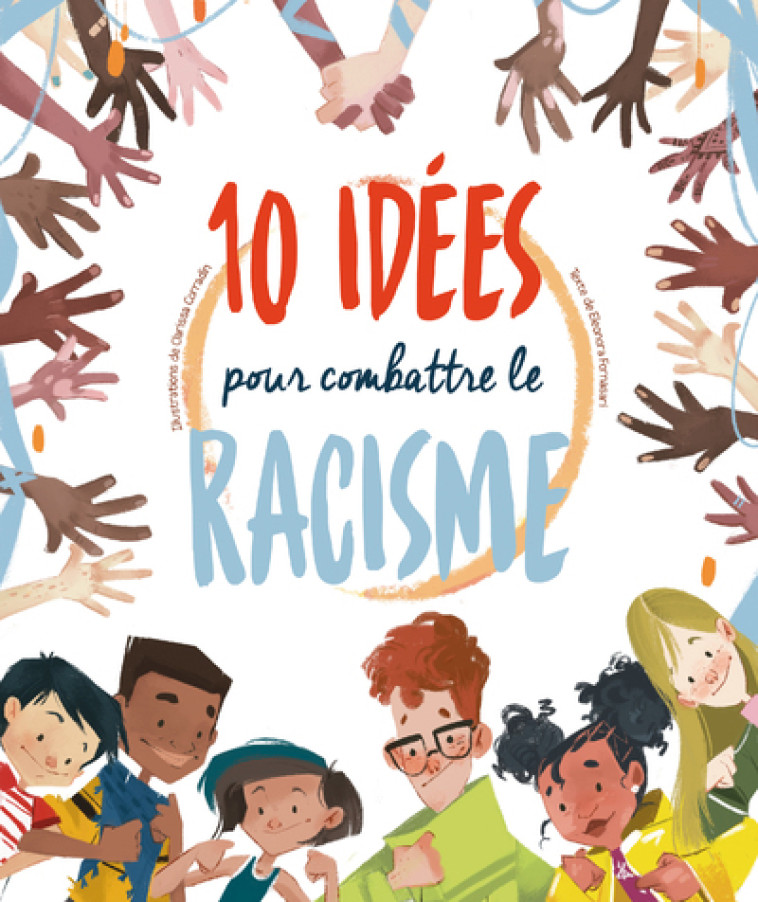 10 idées pour combattre le racisme - Eleonora Fornasari, Clarissa Corradin, Emmanuelle Peras - WHITE STAR KIDS