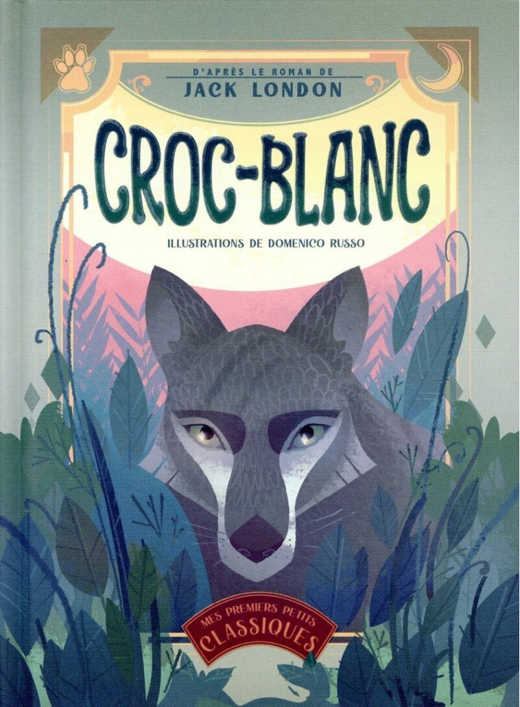 Croc-blanc - D'après le roman de Jack London - Jack London, Domenico Russo, Jack London, Domenico Russo, Emmanuelle Peras - WHITE STAR KIDS