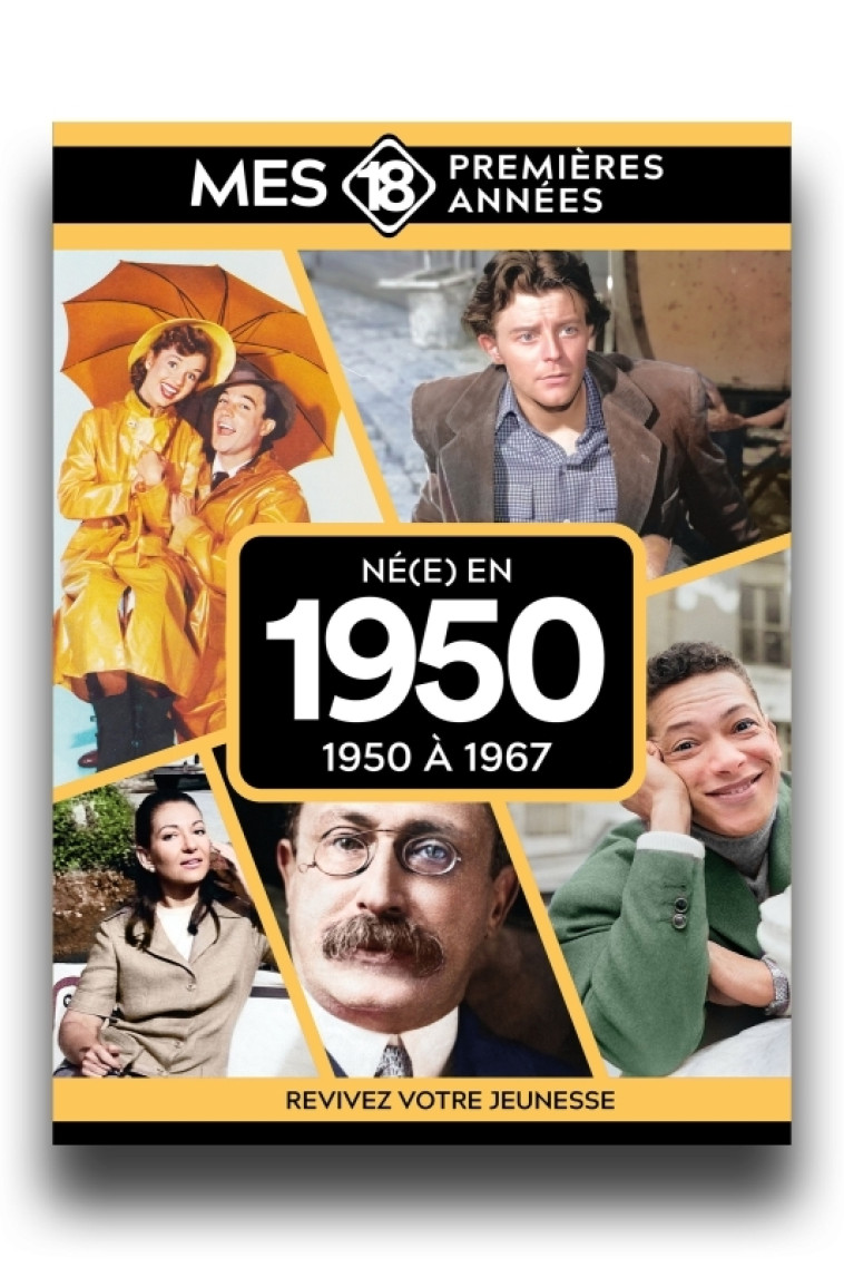Mes 18 premières années - Né en 1950 - Collectif Collectif,  Collectif,  Collectif - MES 18 PREMIERE
