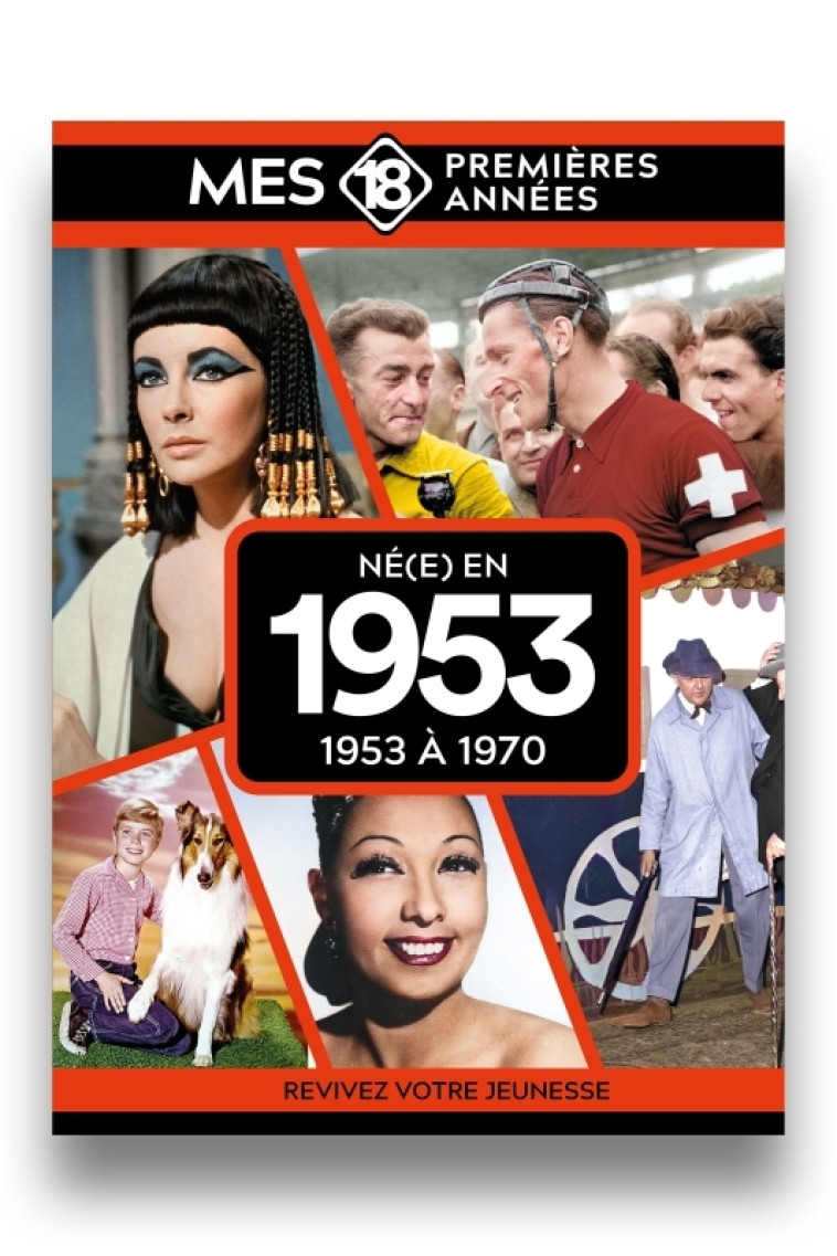 Mes 18 premières années - Né en 1953 - Collectif Collectif,  Collectif,  Collectif - MES 18 PREMIERE