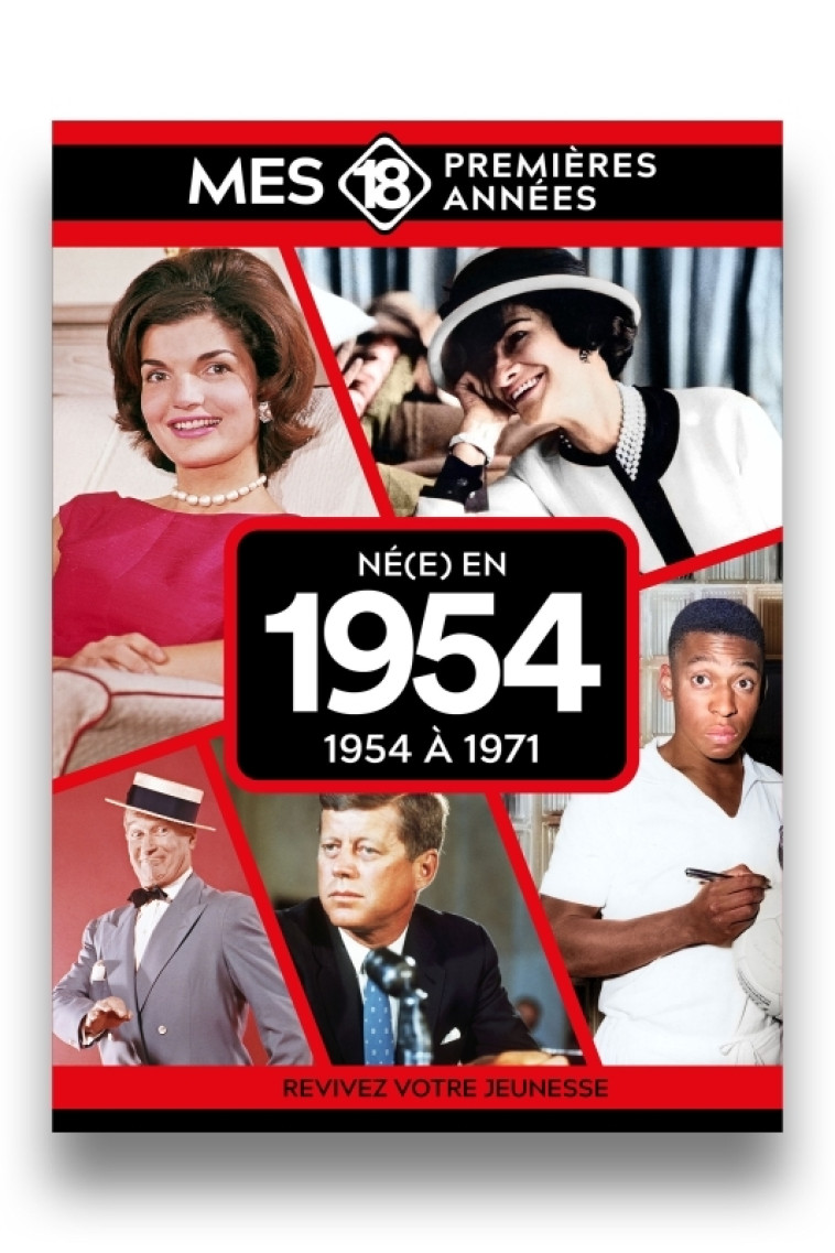 Mes 18 premières années - Né en 1954 - Collectif Collectif,  Collectif,  Collectif - MES 18 PREMIERE