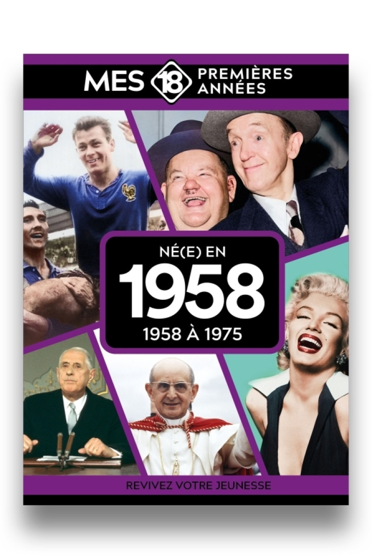 Mes 18 premières années - Né en 1958 - Collectif Collectif,  Collectif,  Collectif - MES 18 PREMIERE