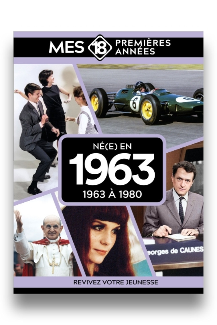 Mes 18 premières années - Né en 1963 - Collectif Collectif,  Collectif,  Collectif - MES 18 PREMIERE