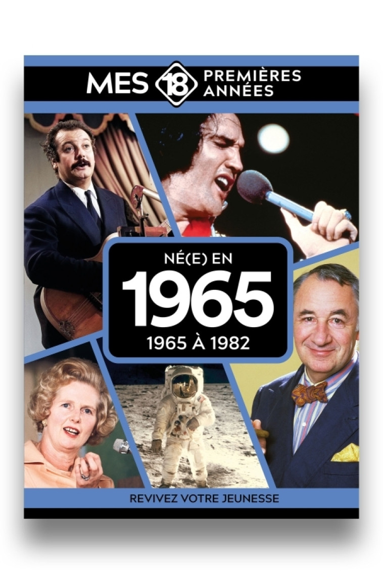 Mes 18 premières années - Né en 1965 - Collectif Collectif,  Collectif,  Collectif - MES 18 PREMIERE