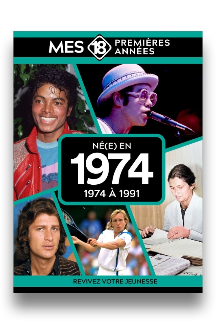 Mes 18 premières années - Né en 1974 - Collectif Collectif,  Collectif,  Collectif - MES 18 PREMIERE