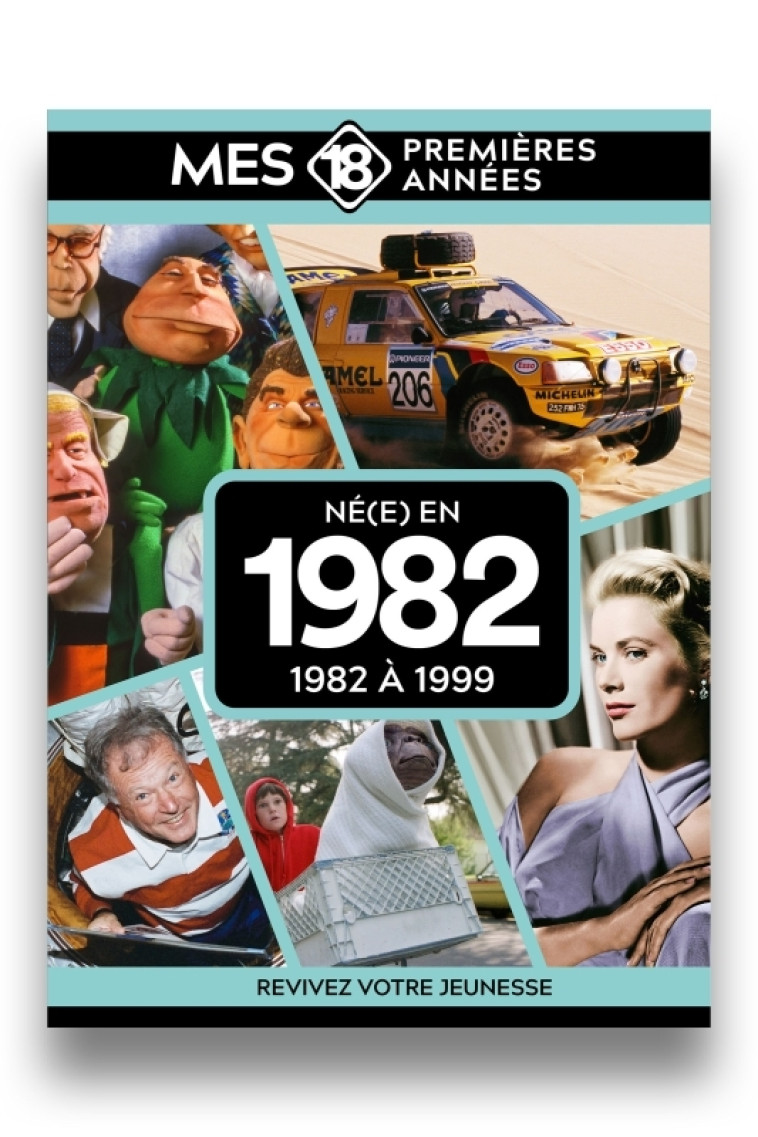 Mes 18 premières années - Né en 1982 - Collectif Collectif,  Collectif,  Collectif - MES 18 PREMIERE