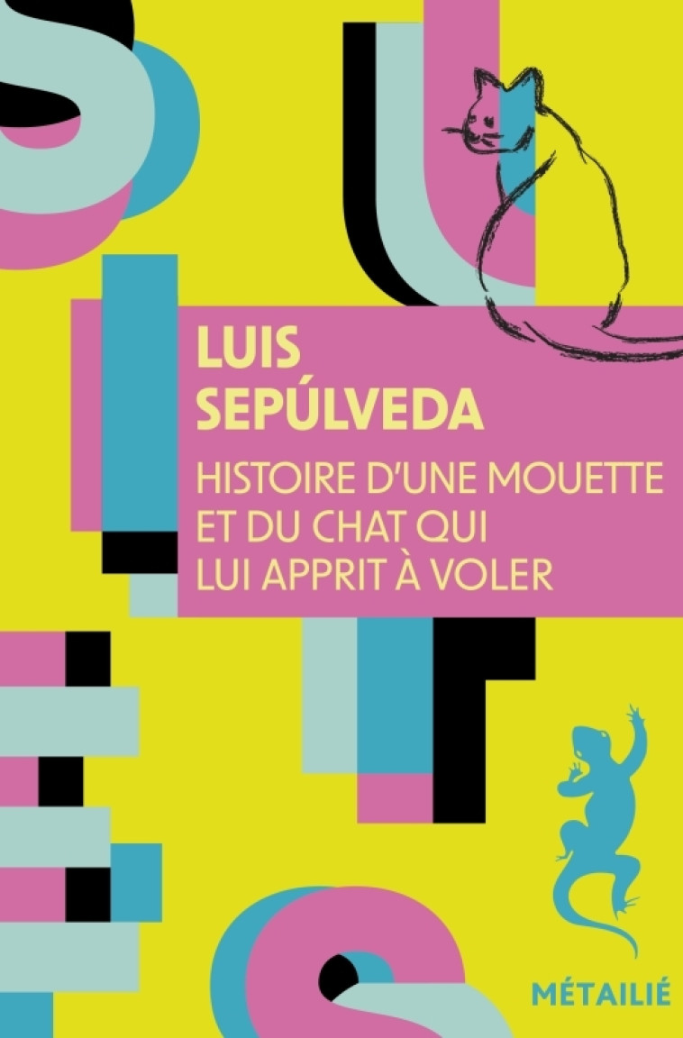Histoire d'une mouette et du chat qui lui apprit à voler - Luis Sepúlveda, Luis Sepúlveda - METAILIE