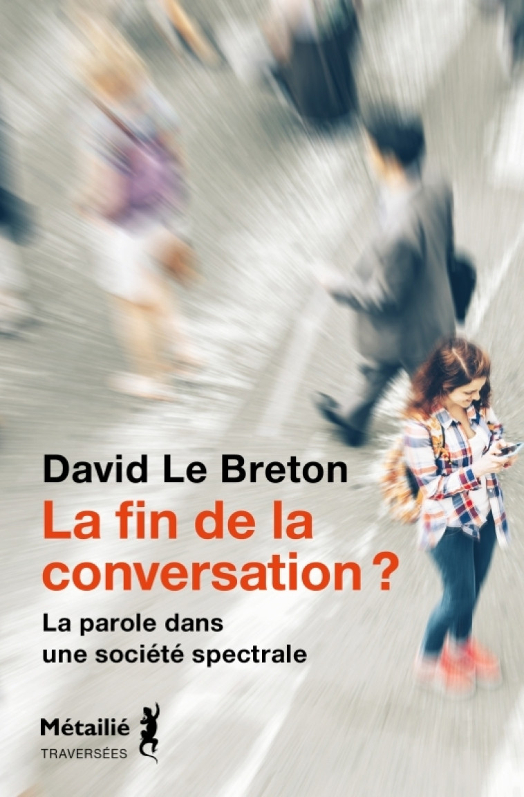 La fin de la conversation ? - David Le Breton, David Le Breton - METAILIE