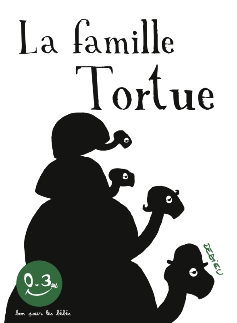 La Famille tortue - Thierry Dedieu, Thierry Dedieu - SEUIL JEUNESSE