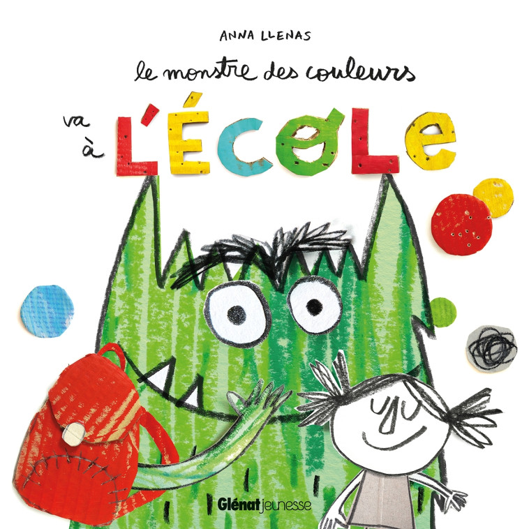 Le monstre des couleurs va à l'école - Anna Llenas, Anna Llenas - GLENAT JEUNESSE