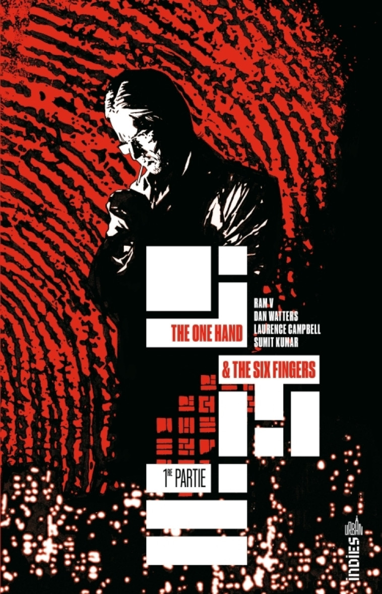 The One Hand & The Six Fingers tome 1 -  V Ram,  Watters Dan,  CAMPBELL Laurence,  KUMAR Sumit,  V Ram,  Watters Dan,  CAMPBELL Laurence,  KUMAR Sumit - URBAN COMICS