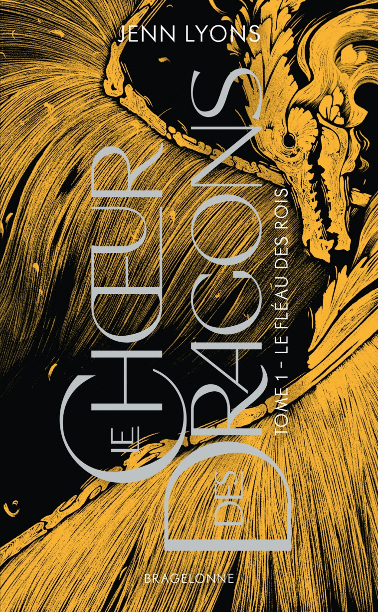 Le Choeur des dragons, T1 : Le Fléau des rois - Jenn Lyons, Louise Malagoli, Elsa Roman - BRAGELONNE