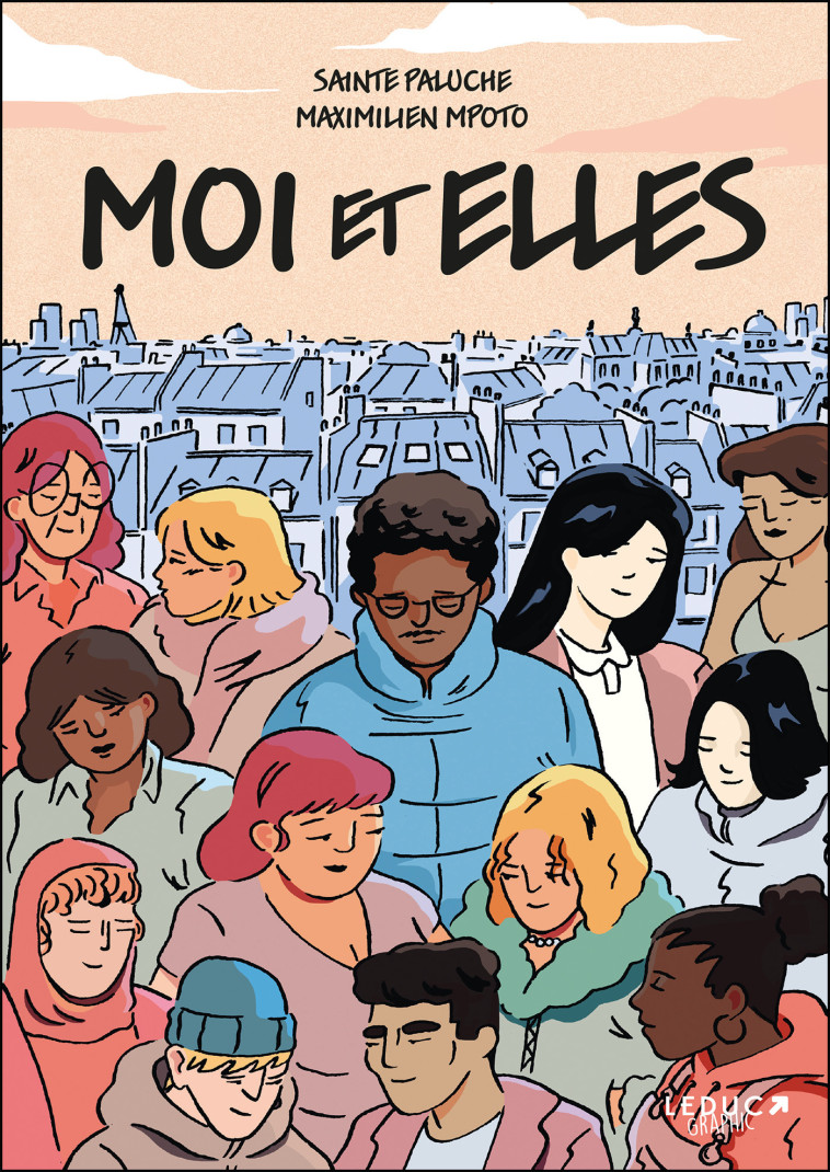 Moi et elles - Karim Ouaffi, Maximilien Mpoto Imana,  Sainte Paluche,  Sainte  Paluche, Maximilien  Mpoto ,  Livio  Bernardo  - LEDUC GRAPHIC