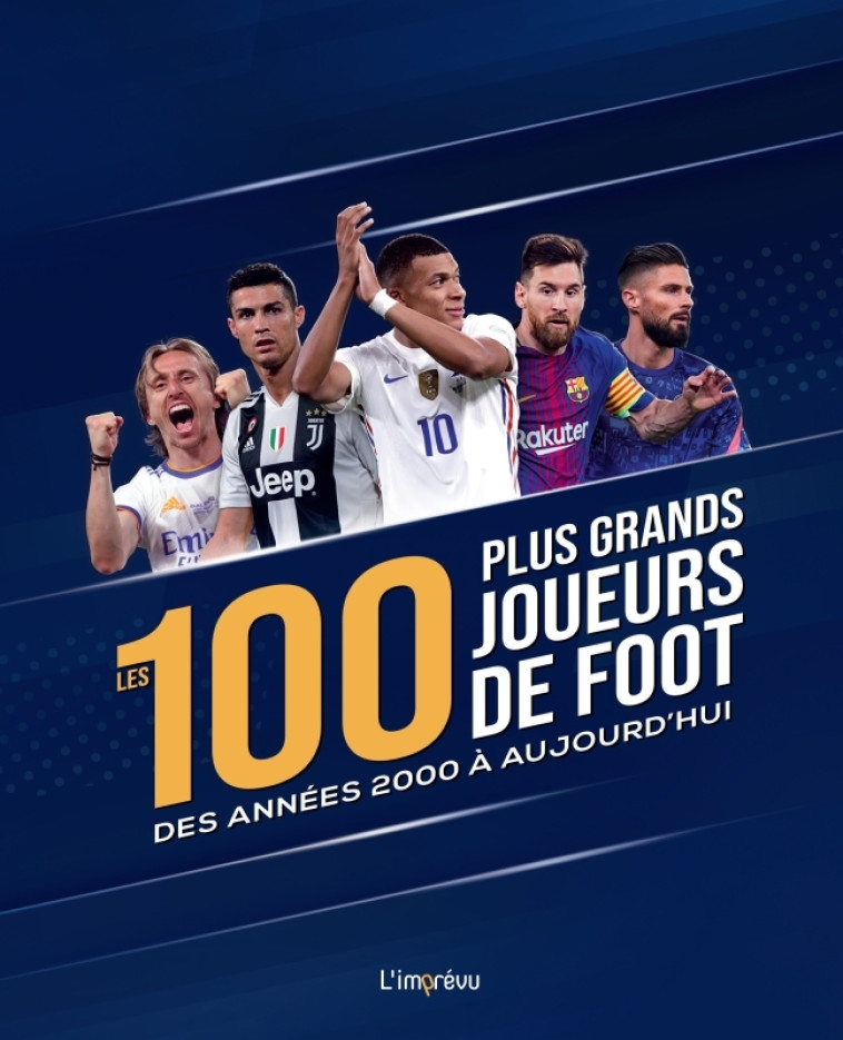 Les 100 plus grands joueurs de foot des années 2000 à aujourd'hui - Jens Dreisbach, Jens Dreisbach - L IMPREVU
