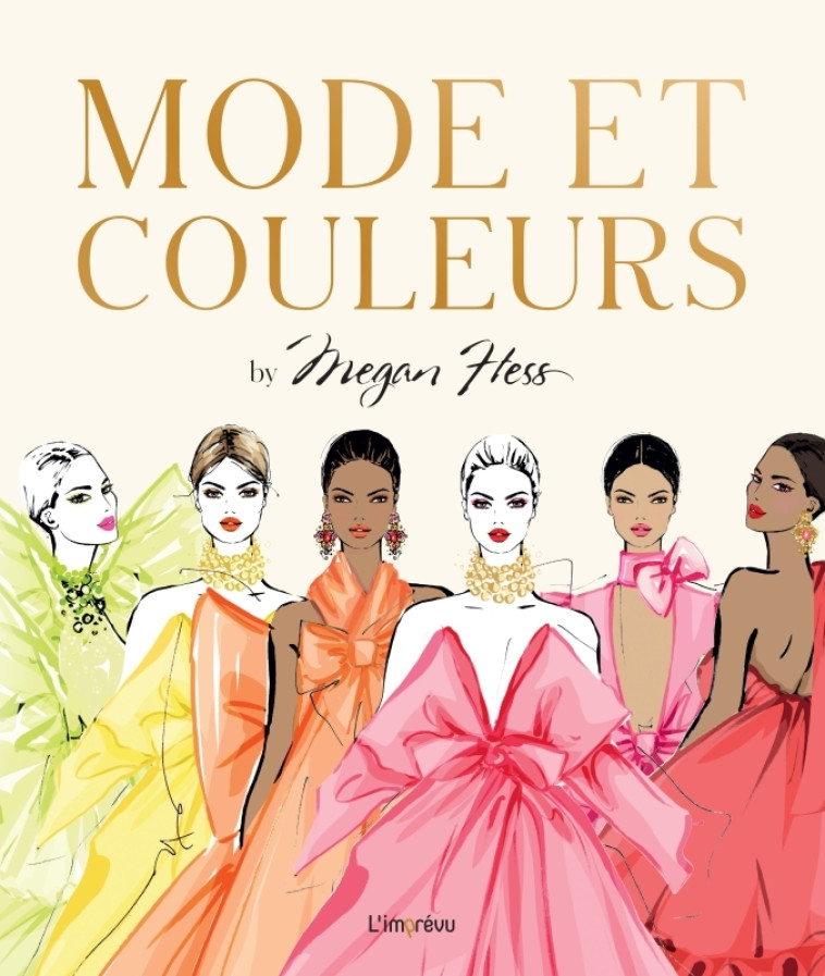 Mode et couleurs by Megan Hess - Megan Hess, Megan Hess, Megan Hess - L IMPREVU