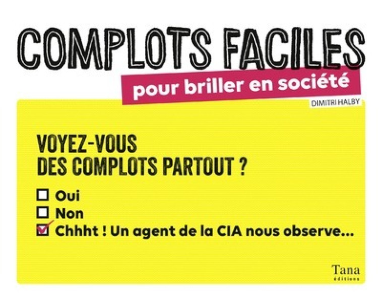 Complots faciles pour briller en société - Dimitri Halby - TANA