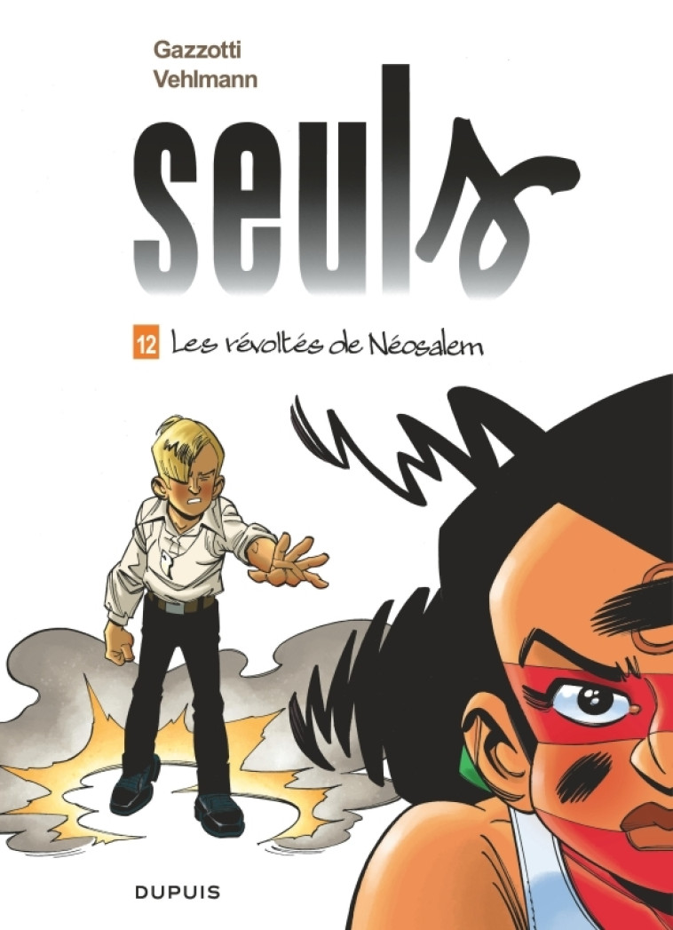 Seuls - Tome 12 - Les révoltés de Néosalem - Gazzotti Gazzotti, Vehlmann Fabien Vehlmann Fabien,  Gazzotti,  Vehlmann Fabien,  Gazzotti,  Vehlmann Fabien - DUPUIS
