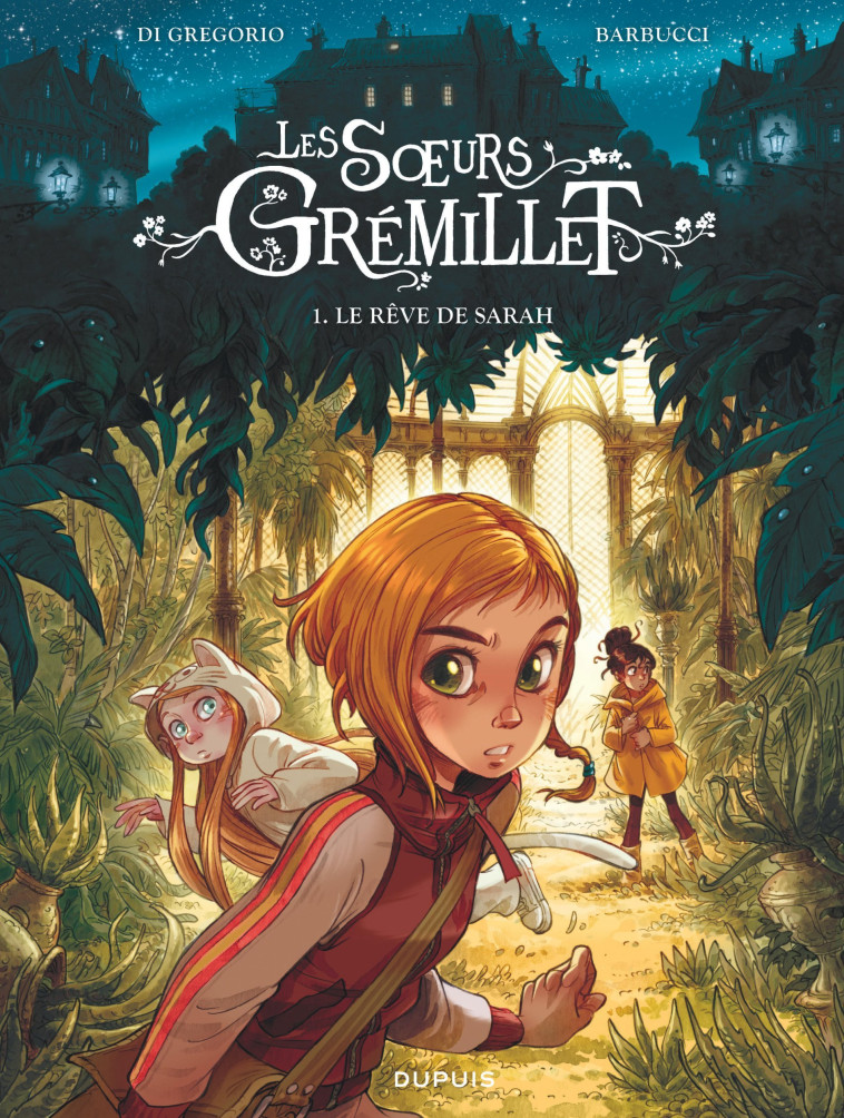 Les soeurs Grémillet - Tome 1 - Le rêve de Sarah - Di Gregorio Giovanni Di Gregorio Giovanni, Barbucci Alessandro Barbucci Alessandro,  Di Gregorio Giovanni,  Barbucci Alessandro,  Di Gregorio Giovanni,  Barbucci Alessandro - DUPUIS