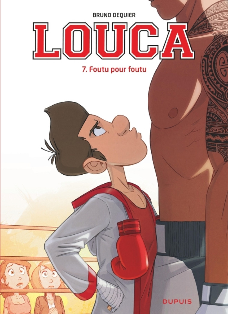 Louca - Tome 7 - Foutu pour foutu - Dequier Bruno Dequier Bruno,  Dequier Bruno,  Dequier Bruno,  Dequier Bruno - DUPUIS