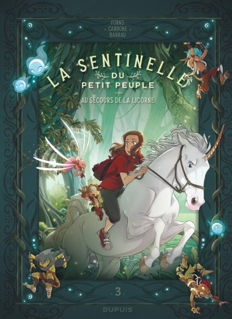 La sentinelle du Petit Peuple - Tome 3 - Au secours de la licorne - Carbone Carbone, Barrau Véronique Barrau Véronique, Forns Charline Forns Charline,  Carbone,  Barrau veronique,  Forns Charline,  Carbone,  Barrau veronique,  Forns Charline - DUPUIS