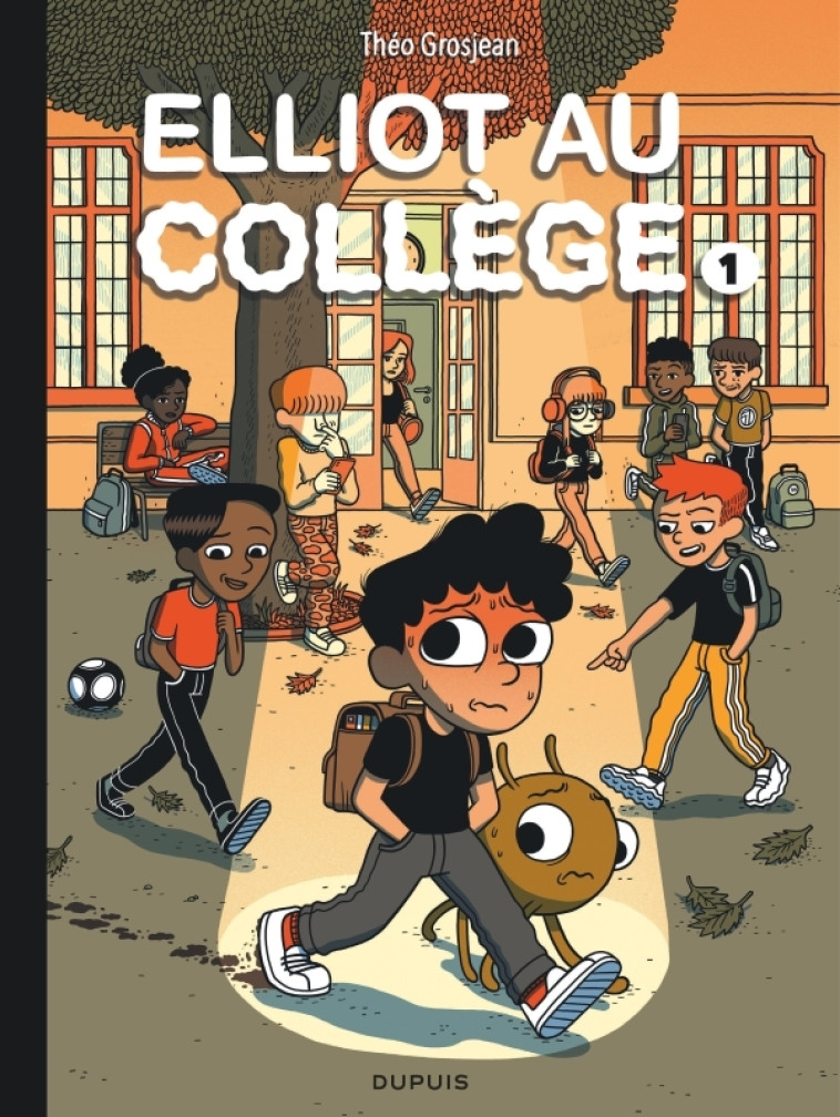 Elliot au collège - Tome 1 - Panique en sixième - Grosjean Théo Grosjean Théo,  Grosjean Théo,  Grosjean Théo - DUPUIS