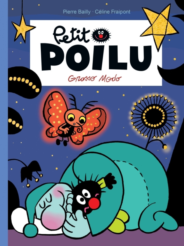 Petit Poilu - Tome 26 - Grosso Modo - Fraipont Céline Fraipont Céline, BAILLY BAILLY,  Fraipont Céline,  BAILLY,  Fraipont Céline,  BAILLY - DUPUIS