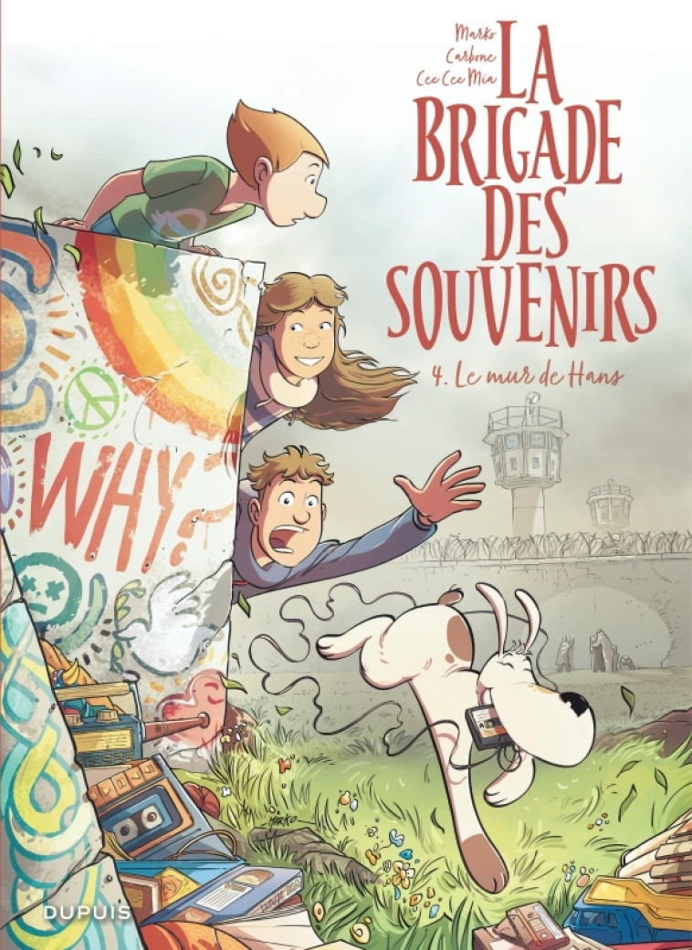 La brigade des souvenirs - Tome 4 - Le mur de Hans - Carbone Carbone, Cee Cee Mia Cee Cee Mia, Marko Marko,  Carbone,  Cee Cee Mia,  Marko,  Carbone,  Cee Cee Mia,  Marko - DUPUIS