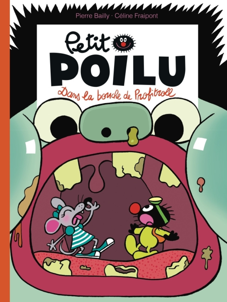 Petit Poilu - Tome 29 - Dans la bouche de Profitroll - Fraipont Céline Fraipont Céline, BAILLY BAILLY,  Fraipont Céline,  BAILLY,  Fraipont Céline,  BAILLY - DUPUIS