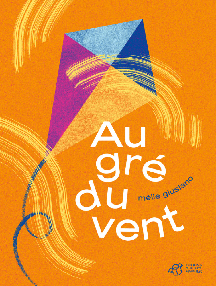 Au gré du vent - Mélie Giusiano, Mélie Giusiano - THIERRY MAGNIER