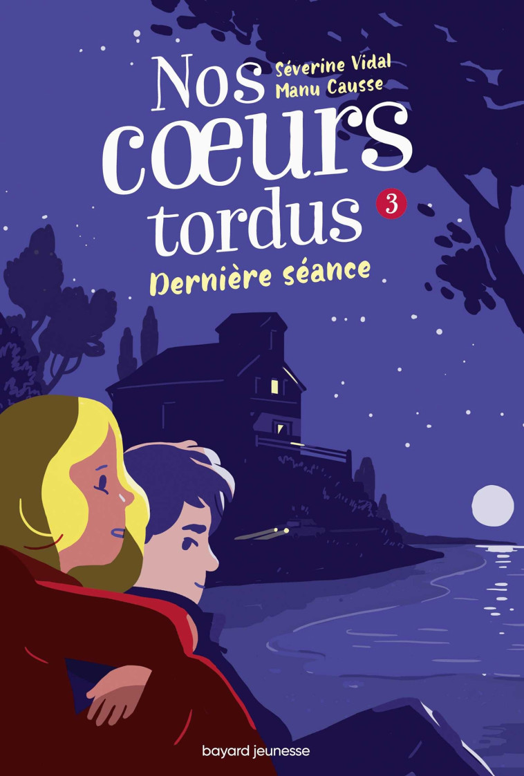 Nos coeurs tordus, Tome 03 - MANU CAUSSE MANU CAUSSE, Séverine Vidal,  MANU CAUSSE, Manu Causse, Séverine Vidal, Manu Causse - BAYARD JEUNESSE