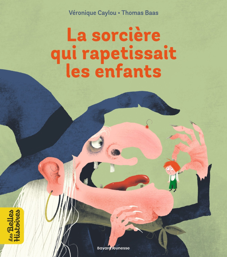 La sorcière qui rapetissait les enfants - David Parkins, Thomas Baas, Véronique Caylou, David Parkins, Thomas Baas, Véronique Caylou - BAYARD JEUNESSE