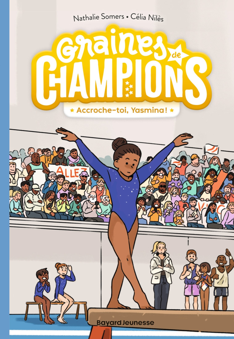 Graines de champions, Tome 01 - Nathalie Somers, Célia Niles, Nathalie Somers, Célia Niles - BAYARD JEUNESSE