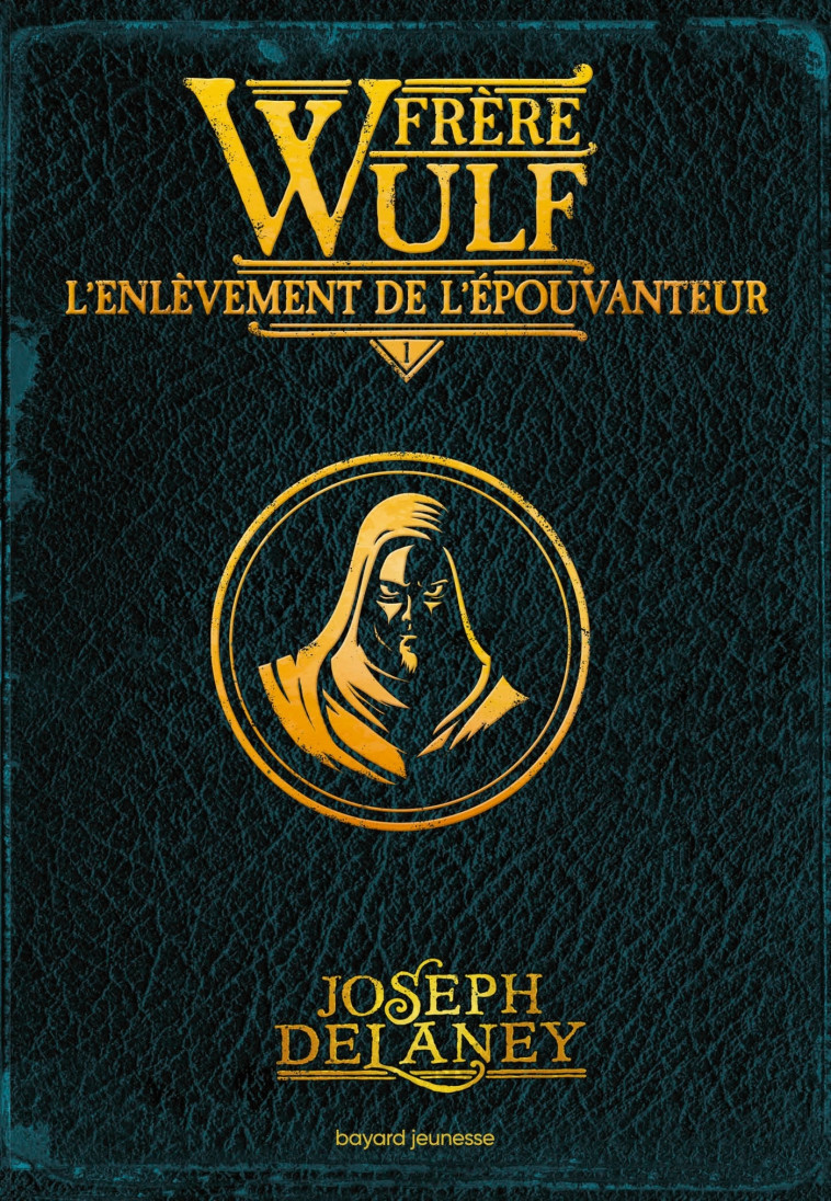 Frère Wulf, Tome 01 - Joseph Delaney, Marie-Hélène Delval, Blaise Jacob - BAYARD JEUNESSE