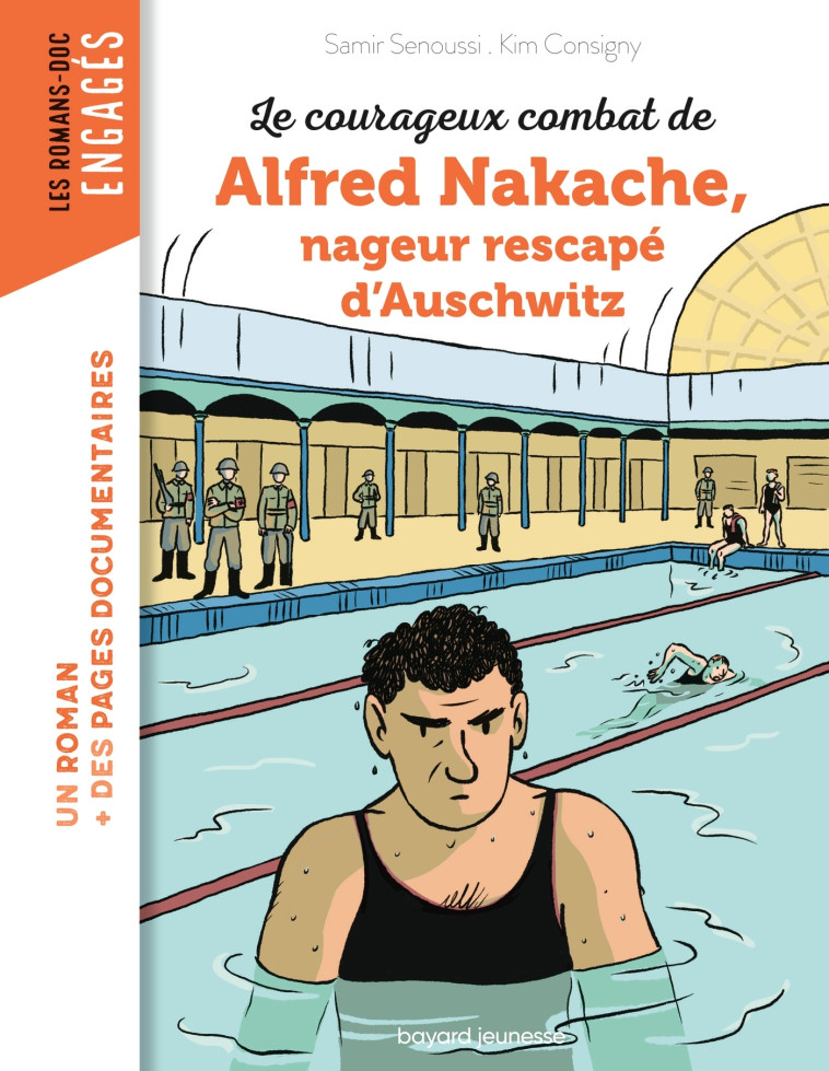 Le courageux combat d'Alfred Nakache nageur rescapé d'Auschwitz - Samir Senoussi, Kim Consigny - BAYARD JEUNESSE