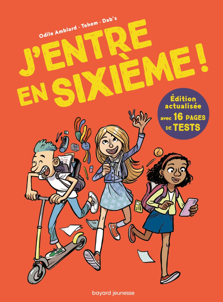 J'entre en sixième ! 2024-2025 - Odile Amblard, Thierry Maunier, Dab's Dab's, Tehem Tehem,  Téhem,  Dab's - BAYARD JEUNESSE
