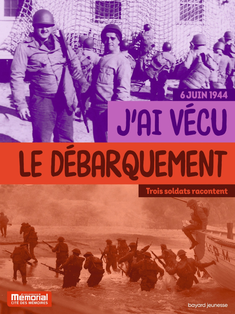 J'ai vécu le débarquement en Normandie - Pierrette Rieublandou Gouraud, Pascal Dolémieux, THEODORE LISKA, Léon Gautier, JOHANNES BORNER - BAYARD JEUNESSE