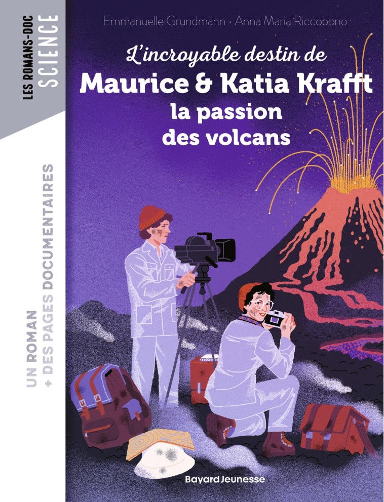 L'incroyable destin de Maurice & Katia Krafft, une passion dévorante pour les volcans - Emmanuelle Grundmann, Anna Maria Riccobono, Emmanuelle Grundmann, Anna Maria Riccobono, Alexandre Franc - BAYARD JEUNESSE