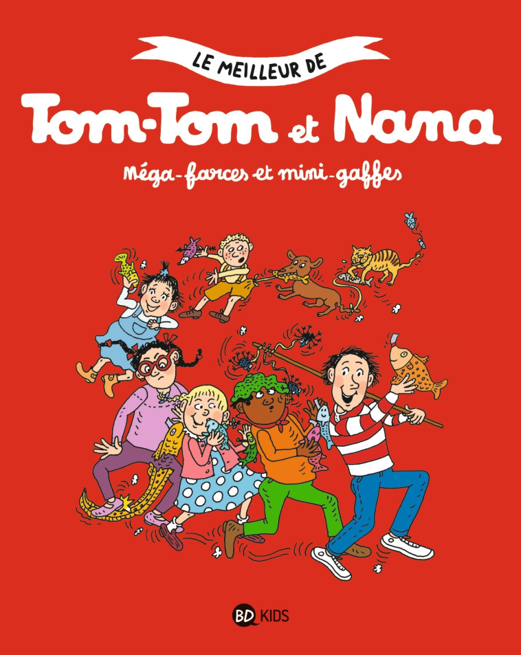 Le meilleur de Tom-Tom et Nana, Tome 01 - Jacqueline Cohen, Catherine Viansson Ponte, Évelyne Reberg, Bernadette Després, Jacqueline Cohen, Catherine Viansson Ponte, Évelyne Reberg, Bernadette Després - BAYARD JEUNESSE
