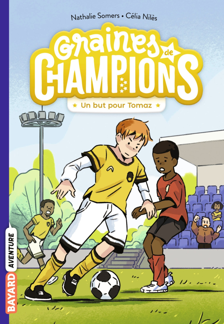 Graines de champions, Tome 03 - Nathalie Somers, Célia Niles, Nathalie Somers, Célia Niles - BAYARD JEUNESSE