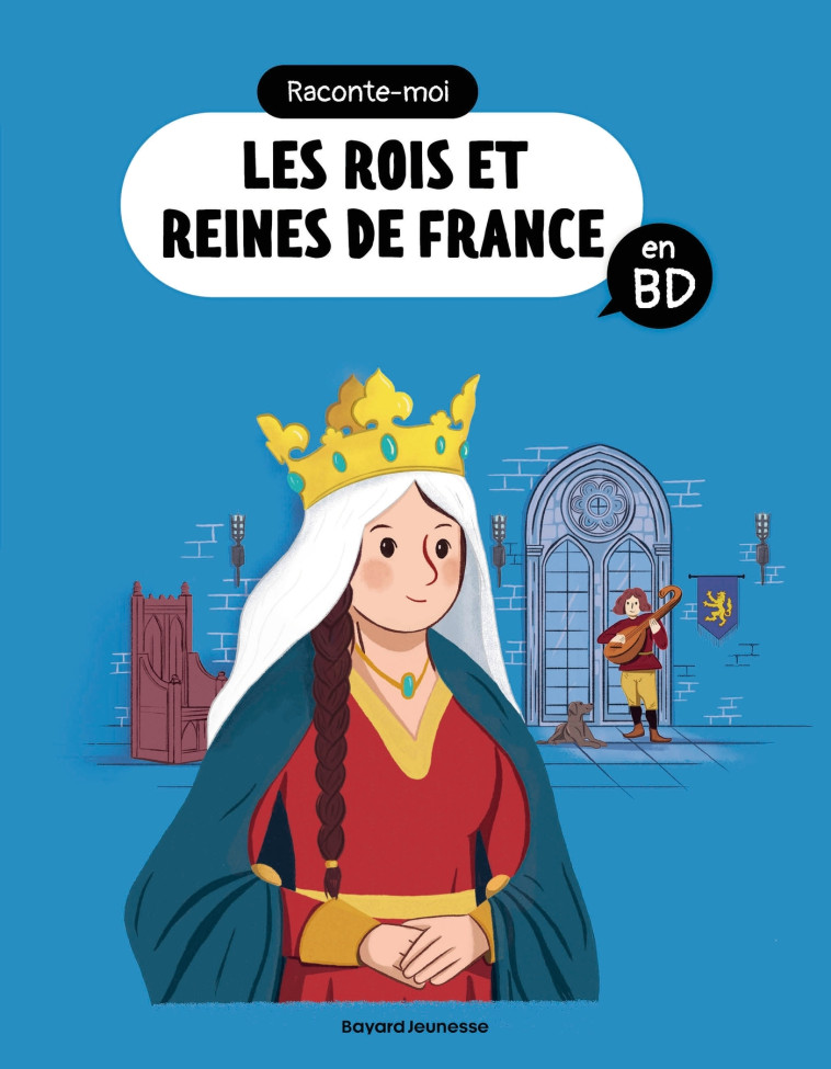 Raconte-moi les rois et reines en BD - Matthieu FARAMUS, Matthieu FARAMUS - BAYARD JEUNESSE