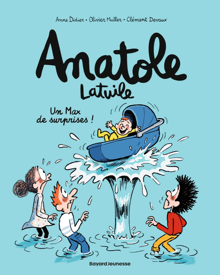 Anatole Latuile, Tome 18 - Clément Devaux, Olivier Muller, Anne Didier, Clément Devaux, Olivier Muller, Anne Didier - BAYARD JEUNESSE